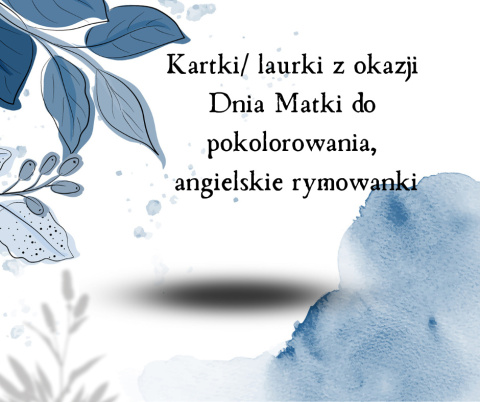 Kolorowanki/ laurki z okazji Dnia Matki, angielskie rymowanki Kolorowanki/ laurki z okazji Dnia Matki, angielskie rymowanki